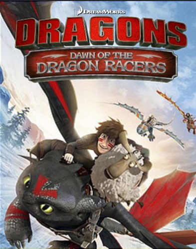 Драконы: Гонки бесстрашных. Начало / Dragons: Dawn of the Dragon Racers (2014)