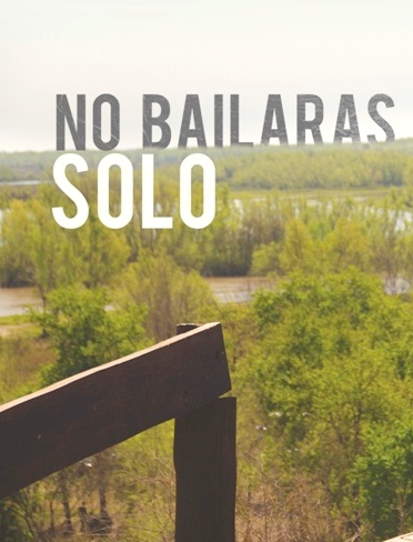 Ты не будешь танцевать в одиночку / No bailaras solo (2014)